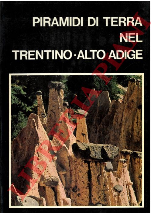 PERNA Giuliano - - Piramidi di terra nel Trentino-Alto Adige.