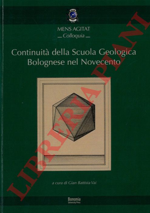 (VAI Gian Battista) - - Continuit della Scuola Geologica Bolognese nel Novecento.