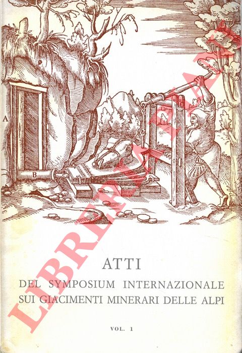 - - Atti del symposium internazionale sui giacimenti minerari delle Alpi.