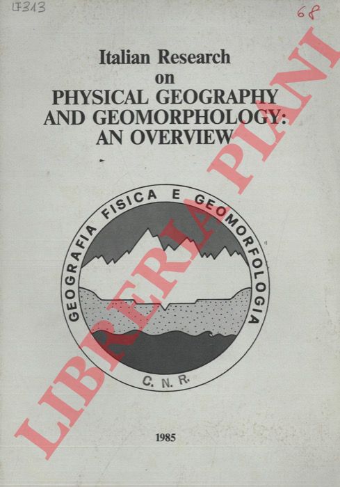 - - Italian Research on Psysical Geography and Geomorphology: an Overview.