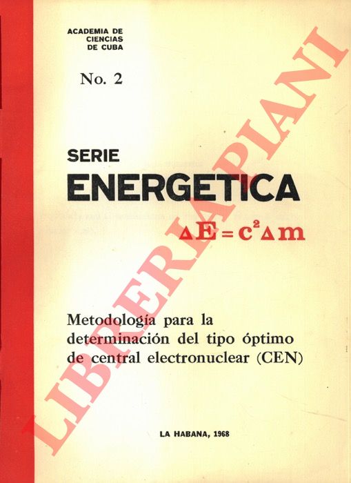 Acadamia de Cencias de Cuba - - Serie Energetica. Metodologia para la determinacin del tipo ptimo de central electronuclear (CEN).