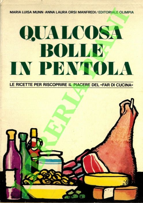 MUNN Maria Luisa - ORSI MANFREDI Anna Laura - - Qualcosa bolle in pentola.