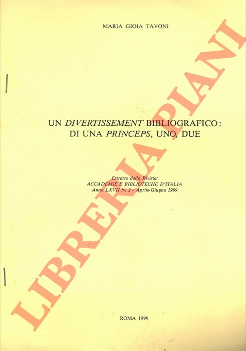 TAVONI Maria Gioia - - Un divertissement bibliografico : di una princeps, uno, due.