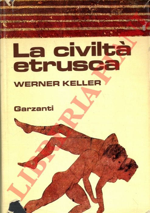 KELLER Werner - - La civilt etrusca.