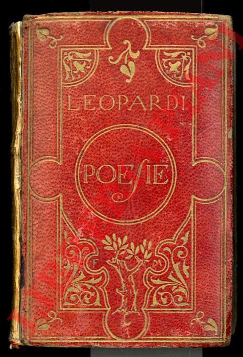 LEOPARDI Giacomo - - Canti. Paralipomeni. Poesie minori. Con le note filologiche delle prime dieci canzoni