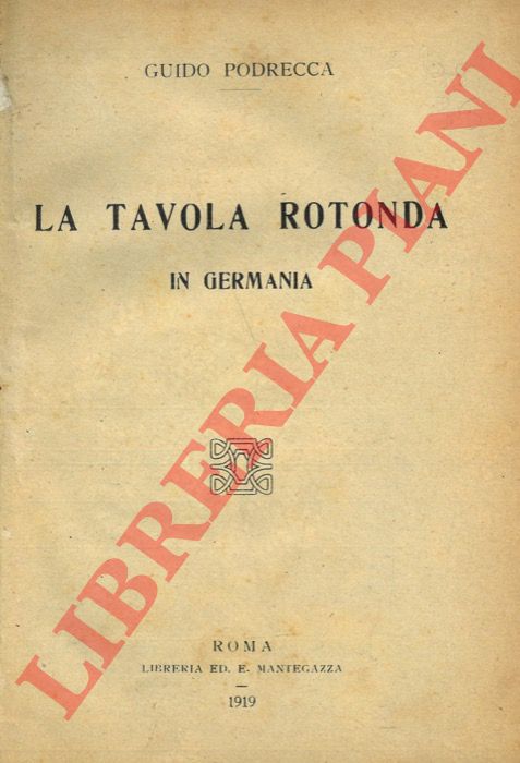 PODRECCA Guido - - La tavola rotonda in Germania.