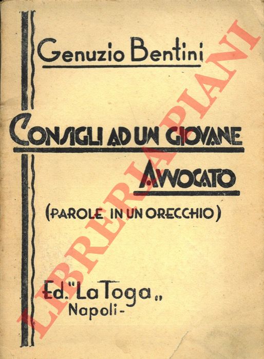 BENTINI Genuzio - - Consigli ad un giovane avvocato (parole in un orecchio).