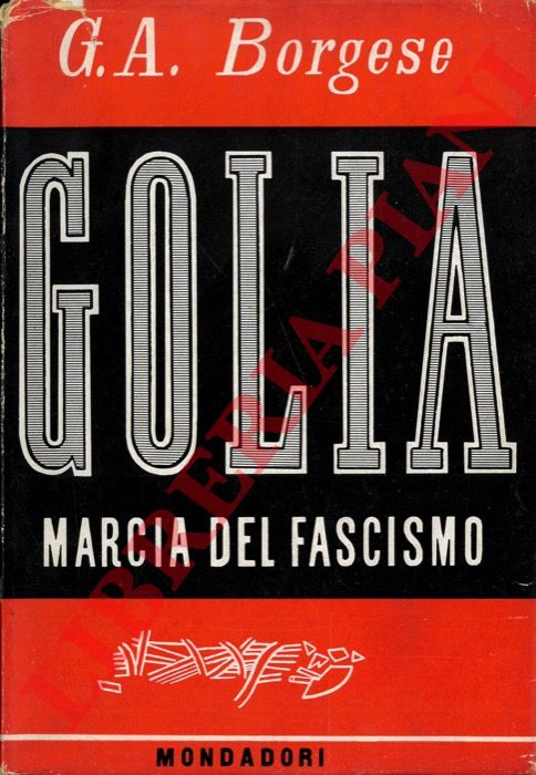 BORGESE Giuseppe Antonio - - Golia, marcia del fascismo.