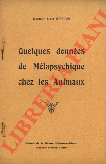 CIPRIANI Lidio - - Quelques donnes de mtapsychique chez les animaux.