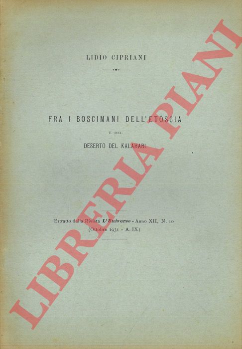 CIPRIANI Lidio - - Fra i Boscimani dell'Etoscia e del deserto del Kalahari.