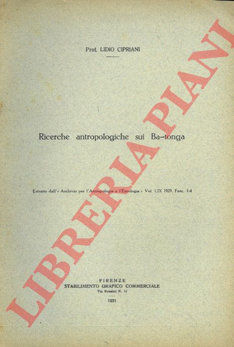CIPRIANI Lidio - - Ricerche antropologiche sui Ba-tonga.