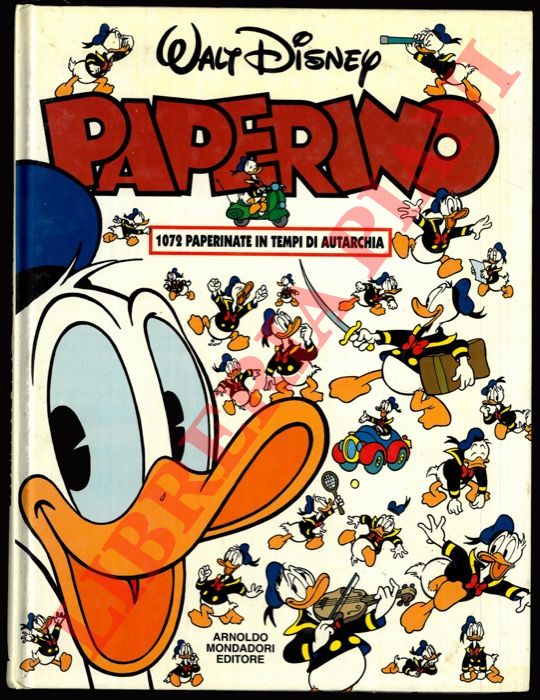 DISNEY Walt - - Paperino. 1072 paperinate in tempi di autarchia.
