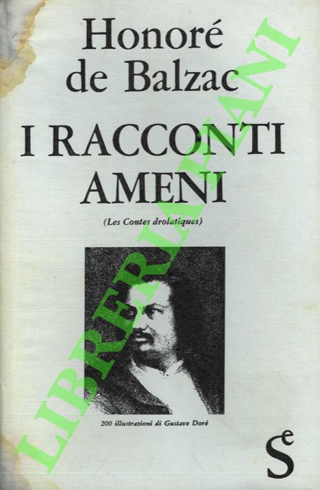BALZAC Honor de - - I racconti ameni (Les Contes drolatiques).