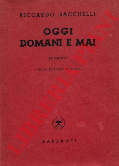 BACCHELLI Riccardo - - Oggi domani e mai.