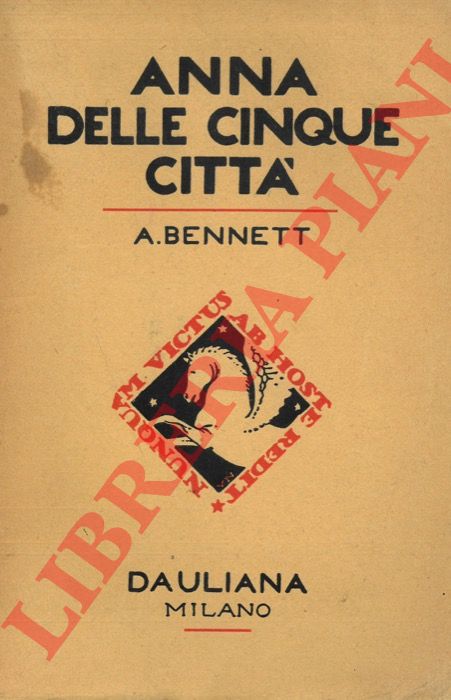 BENNETT Arnold Enoch - - Anna delle cinque citt.
