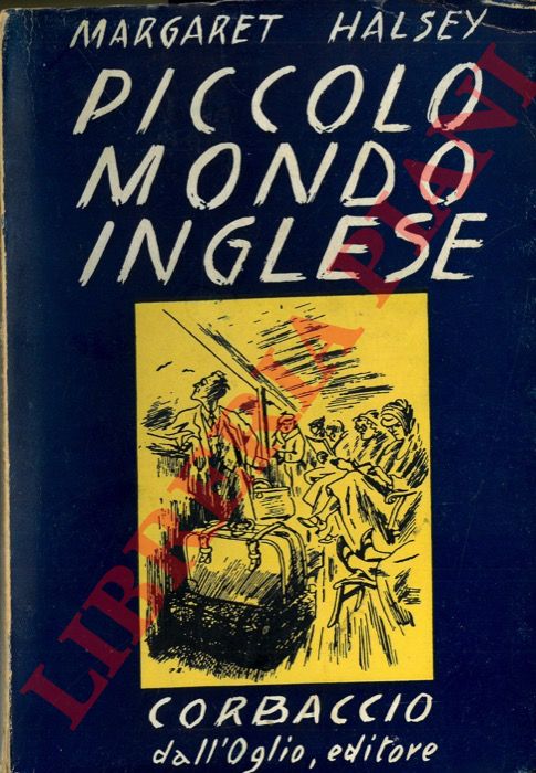 HALSEY Margaret - - Piccolo mondo inglese.