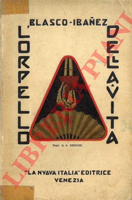 BLASCO IBANEZ V. - - L'orpello della vita.