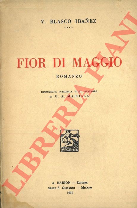 BLASCO IBANEZ V. - - Fior di Maggio.
