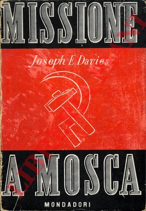 DAVIES Joseph E. - - Missione a Mosca.