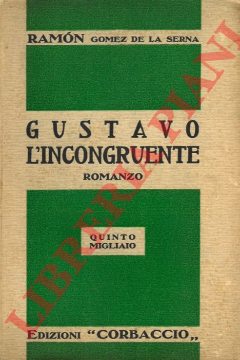 RAMON Gomez de la Serna - - Gustavo l'incongruente.