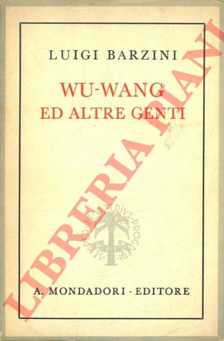 BARZINI Luigi - - Wu-Wang ed altre genti.
