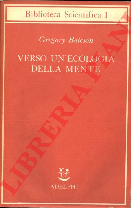 BATESON Gregory - - Verso un'ecologia della mente.