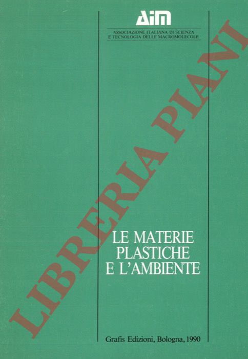 - - Le materie plastiche e l'ambiente.