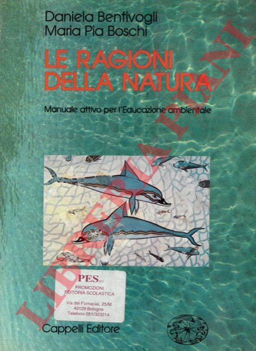 BENTIVOGLI Daniela - - Le ragioni della natura. Manuale attivo per l'educazione ambientale.