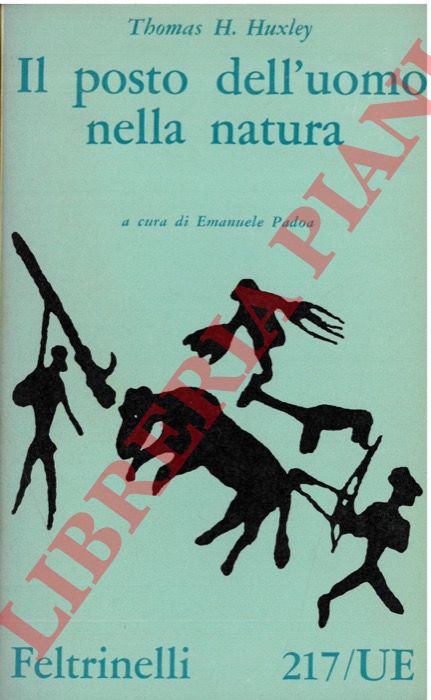 HUXLEY Thomas H. - - Il posto dell'uomo nella natura.