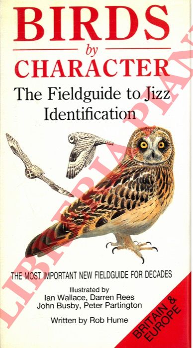 HUME R. - - Birds by Character. The Fieldguide to Jizz Identification.