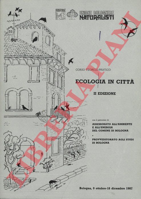 - - Corso teorico-pratico. Ecologia in citt. II edizione.