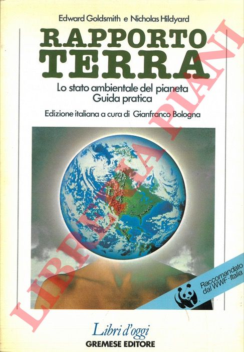 GOLDSMITH Edward - HILDYARD Nicholas - - Rapporto terra. Lo stato ambientale del pianeta. Guida pratica.
