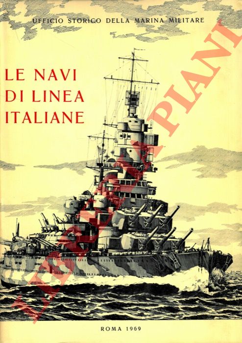 GIORGERINI Giorgio - NANI Augusto - - Le navi di linea italiane.