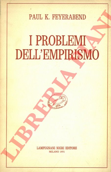 FEYERABEND Paul K. - - I problemi dell'empirismo.