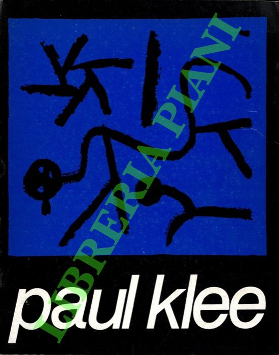 (BENINCASA Carmine) - - Paul Klee. Oli (1924-1940) - Acquerelli (1910-1940) - Disegni (1927-1940).