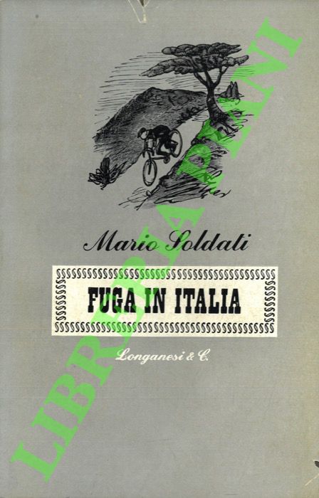 SOLDATI Mario - - Fuga in Italia. Seguito da varie poesie.