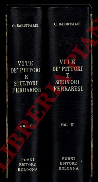 BARUFFALDI Girolamo - - Vite de' pittori e scultori ferraresi.