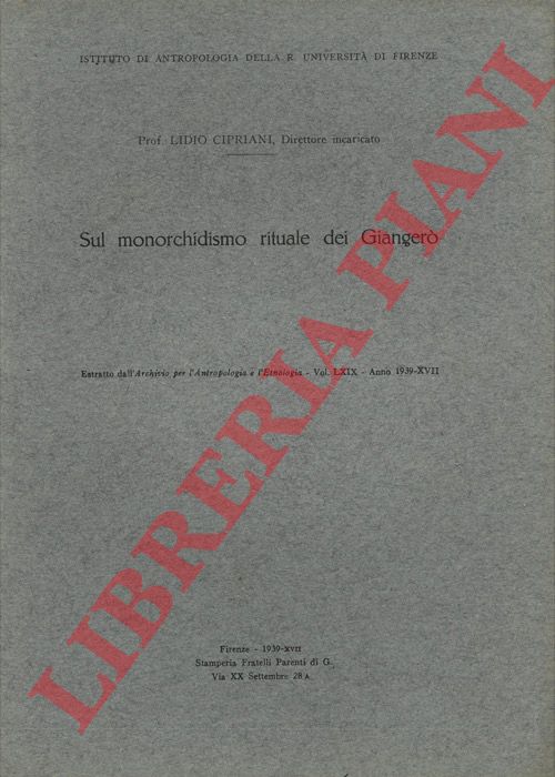 CIPRIANI Lidio - - Sul monorchidismo rituale dei Gianger.