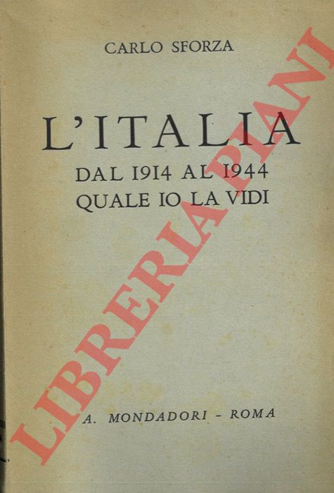 SFORZA Carlo - - L'Italia dal 1914 al 1944 quale io la vidi.