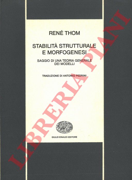 THOM Ren - - Stabilit strutturale e morfogenesi. Saggio di una teoria generale dei modelli.