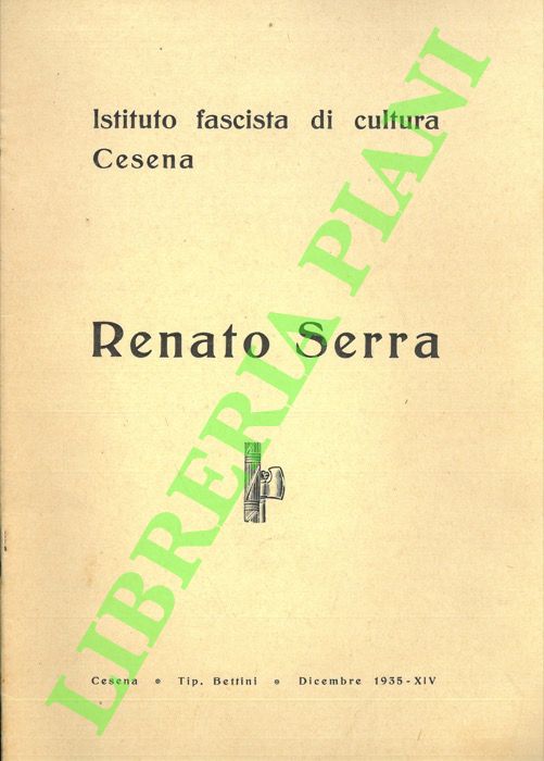 Istituto fascista di cultura - - Renato Serra.
