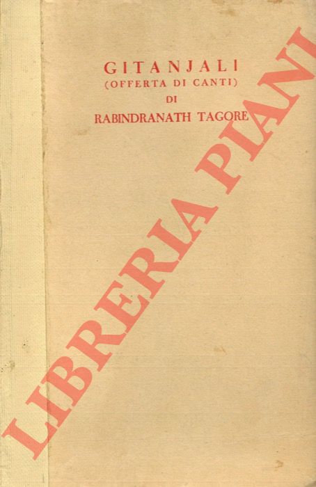 TAGORE Rabindranath - - Gitaniali (Offerta di canti).