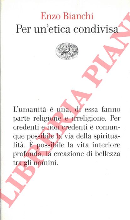 BIANCHI Enzo - - Per un'etica condivisa.