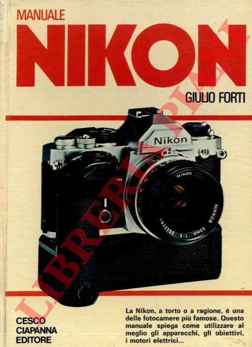 FORTI Giulio - - Manuale Nikon.
