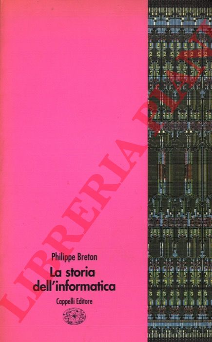 BRETON Philippe - - La storia dell'informatica.