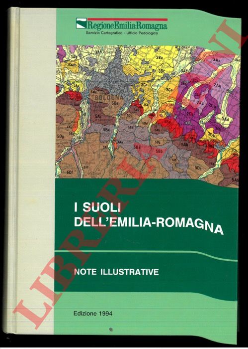 FILIPPI Nicola - SBARBATI Luisa - - I suoli dell'Emilia-Romagna - Note illustrative e carta alla scala 1:250.000.