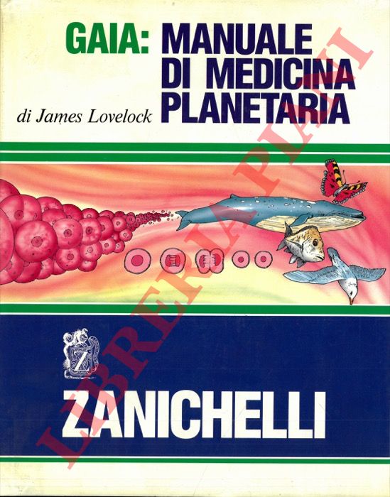 LOVELOCK James - - Gaia: manuale di medicina planetaria.