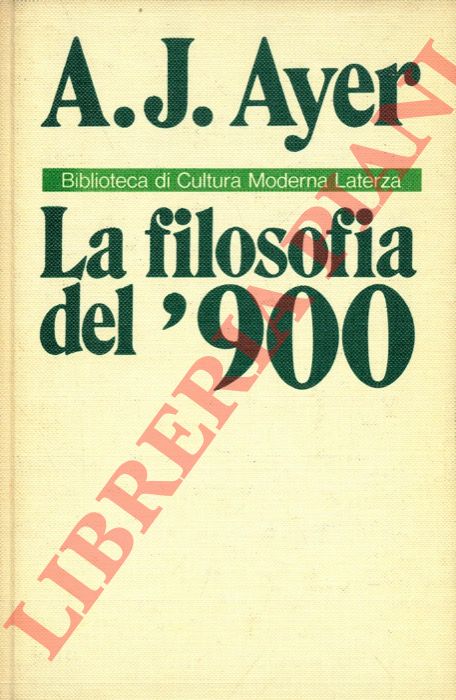 AYER A. J. - - La filosofia del '900.