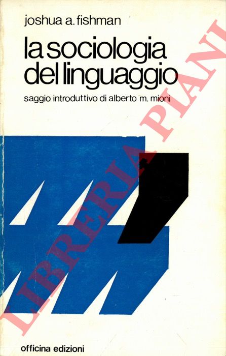 FISHMAN Joshua A. - - La sociologia del linguaggio.