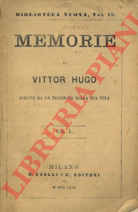 - - Memorie di Vittor Hugo scritte da un testimone della sua vita.